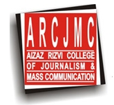 Aizaz Rizvi College of Journalism and Mass Communication - [ARCJMC]