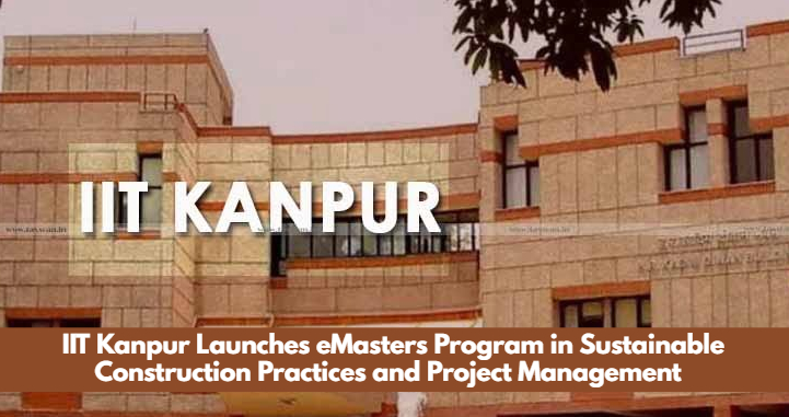 IIT Kanpur Launches eMasters Program in Sustainable Construction ...