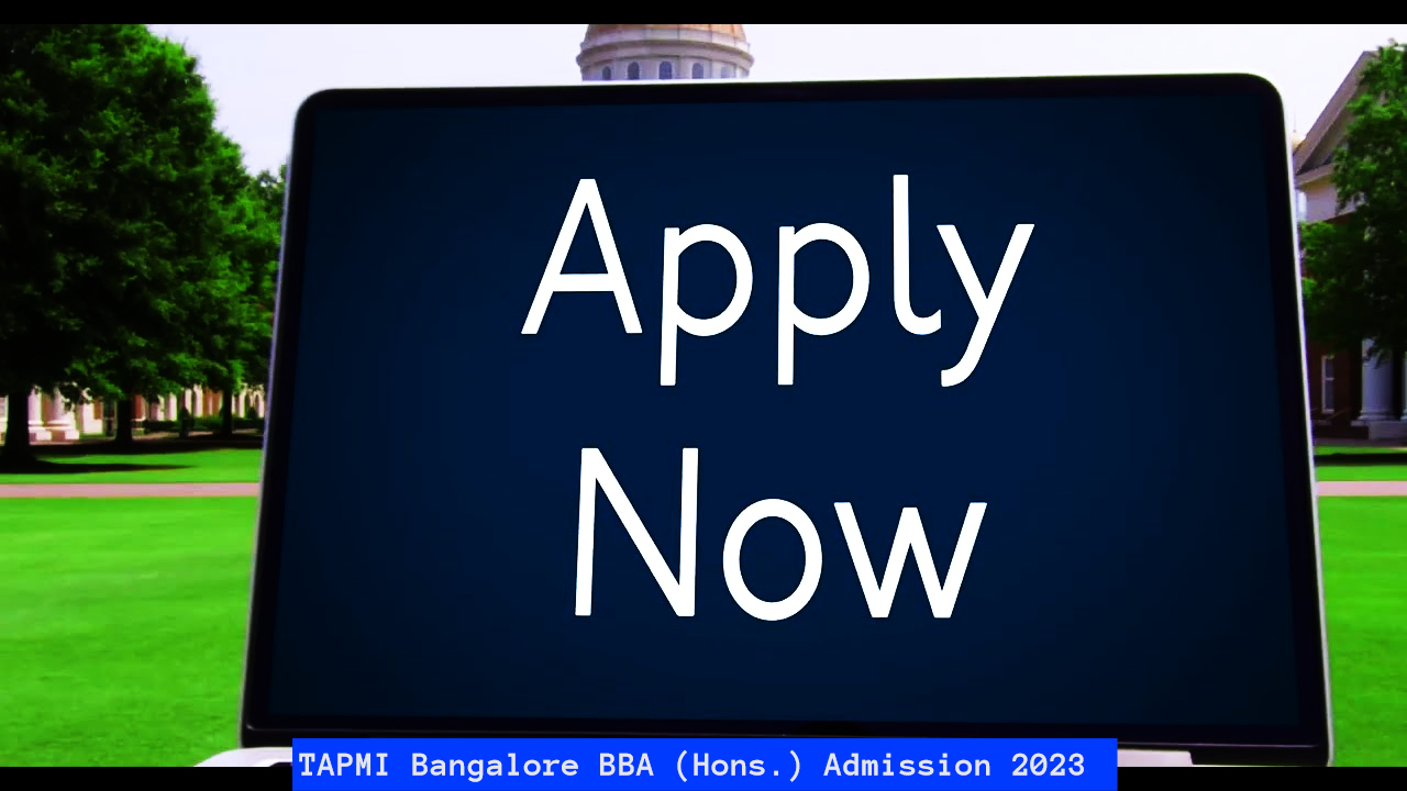 TAPMI Bangalore BBA (Hons.) Admission 2023 Open; Last Date to Apply is ...