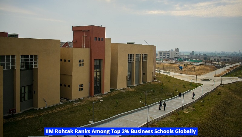 IIM Rohtak Ranks Among Top 2% Business Schools Globally, Says Director ...