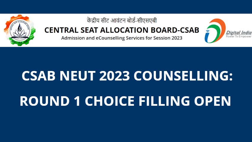 CSAB NEUT 2023 Counselling: Round 1 Choice Filling Open till July 18 ...