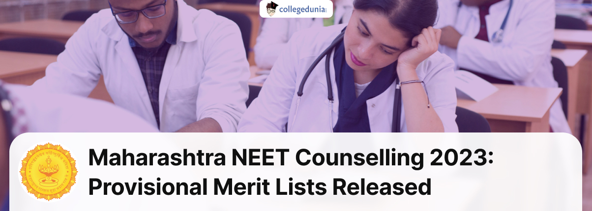 Maharashtra NEET Counselling 2023 Provisional Merit Lists Released Check Details Here