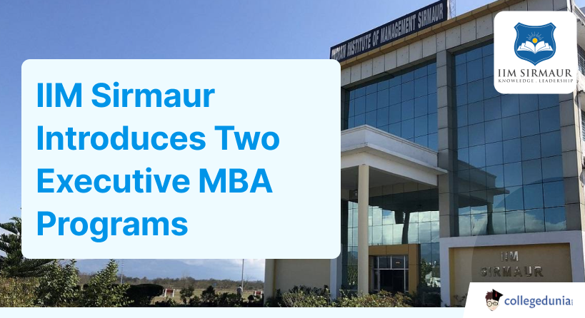 Iim Sirmaur Introduces Two Executive Mba Programs Check Details Here 9908