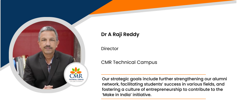 CMR Technical Campus: Dr A Raji Reddy, Director