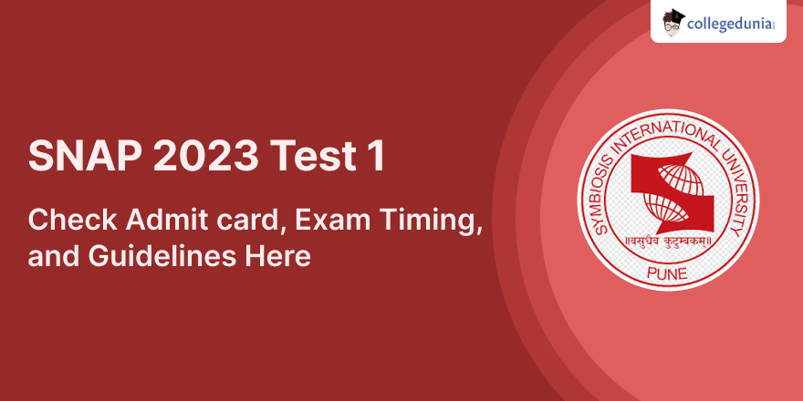 SNAP 2023 Test 1 on December 10 (Today); Check Admit card, Exam Timing ...