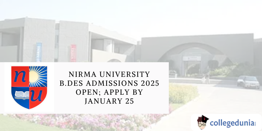 Nirma University B.Des Admissions 2025 Open; Apply by January 25