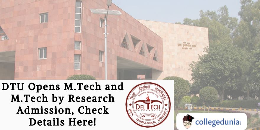 DTU Opens M.Tech And M.Tech By Research Admission, Check Details Here!