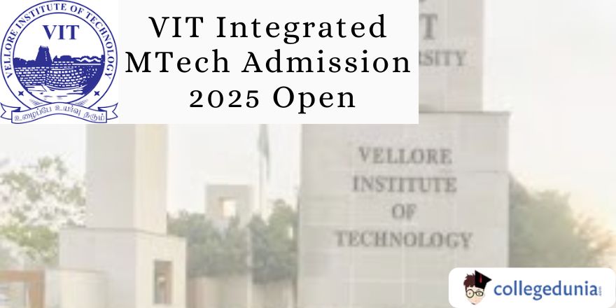 VIT Integrated MTech Admission 2025 Open Apply by May 15 VIT Integrated MTech Admission 2025 Open Apply by May 15