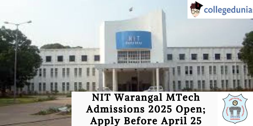 NIT Warangal MTech Admissions 2025 Open; Apply Before April 25