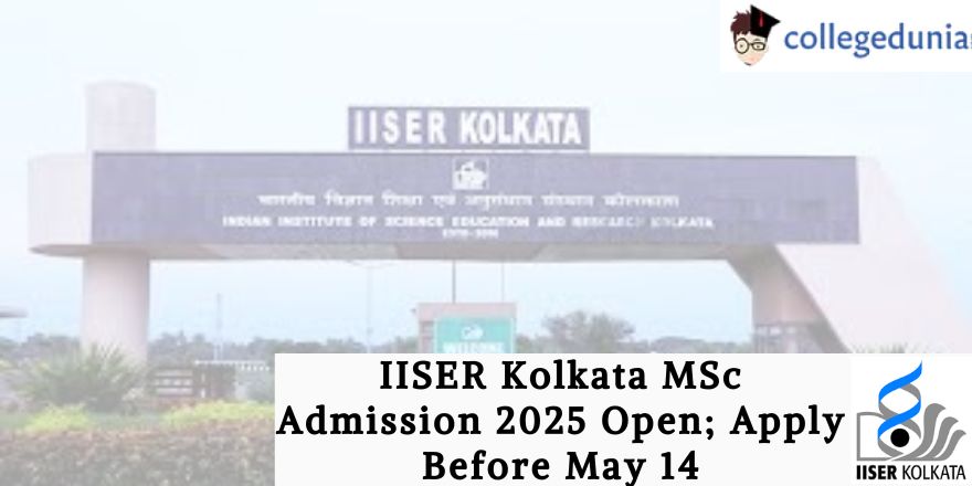 IISER Kolkata MSc Admission 2025 Open Apply Before May 14