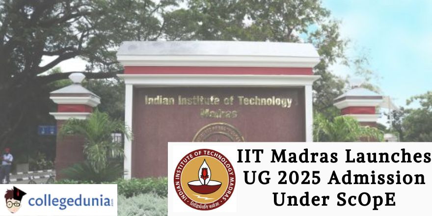 IIT Madras Launches UG 2025 Admission Under ScOpE; Check Details Here!