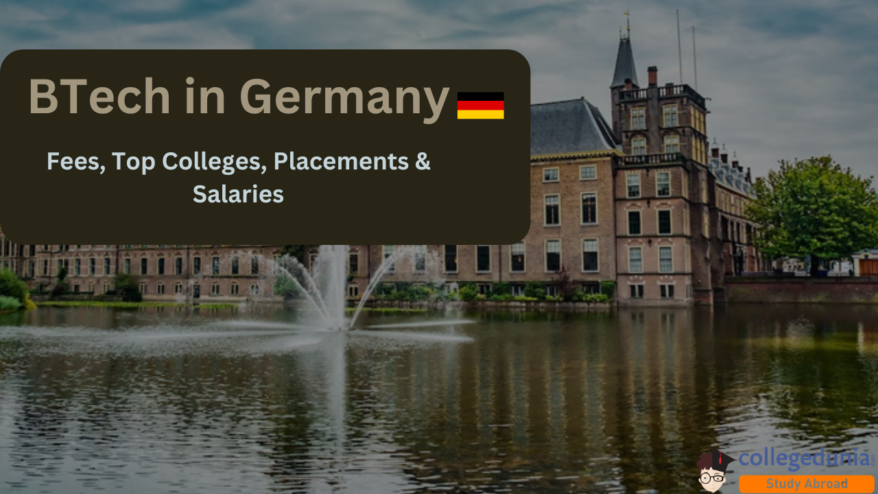 BTech in Germany: Fees 2025, Top Colleges, Placements & Salaries
