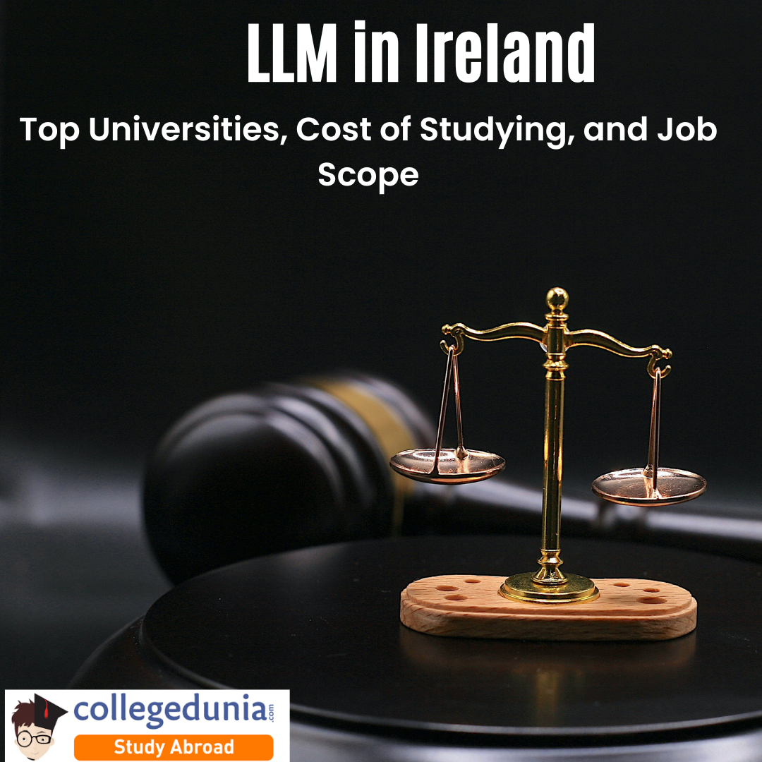 LLM in Ireland: Top Universities, Cost of Studying 2024, Job Scope