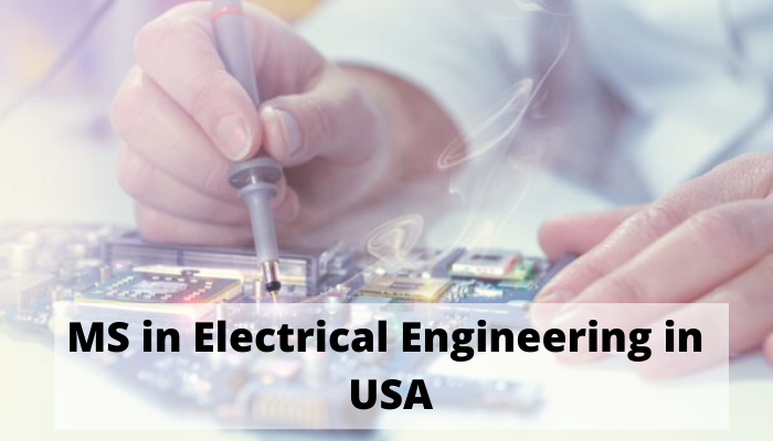 MS in Electrical Engineering in USA: Top Universities, Fees, and Job ...