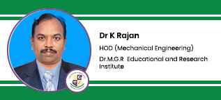 Dr. M. G. R Educational and Research Institute, Chennai, Head of Mechanical Engineering: Dr. K Rajan Interview