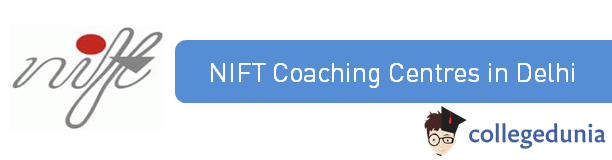 NIFT Coaching Centres in Delhi