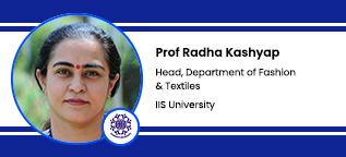 Interview Prof Radha Kashyap Head Department of Fashion and Textiles at IIS University Jaipur