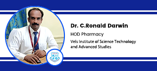 Vels Institute of Science Technology and Advanced Studies, Chennai, Tamil Nadu, HOD-Pharmacy : Dr.C.Ronald Darwin