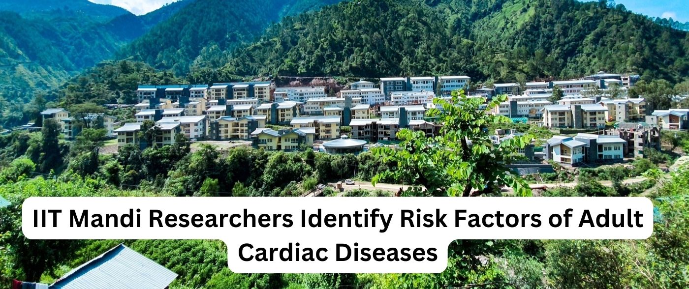 IIT Mandi Researchers Identify Risk Factors of Adult Cardiac Diseases