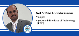 Priyadarshini Institute of Technology - [PDIT], Principal: Prof Dr Eriki Ananda Kumar  Interview