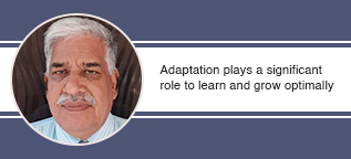 Adaptation plays a significant role to learn and grow optimally