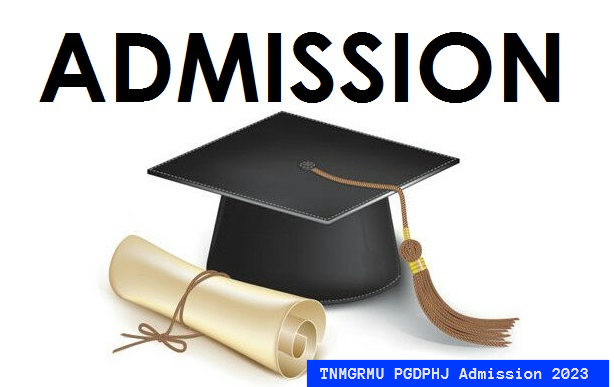 TNMGRMU Admission 2023 Open for PG Diploma in Public Health Journalism Program Apply till May 31