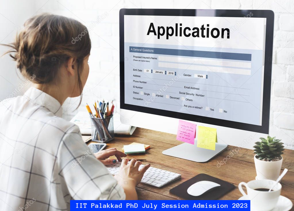 IIT Palakkad PhD July Session Admission Form 2023-24 Open; Apply till April 30