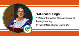 DY Patil International University, Pune, Maharashtra, Professor School of Biosciences and Bioengineering: Prof. Shashi Singh Interview