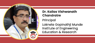 Loknete Gopinathji Munde Institute of Engineering Education and Research, Nashik, Principal: Dr. Kailas Vishwanath Chandratre Interview