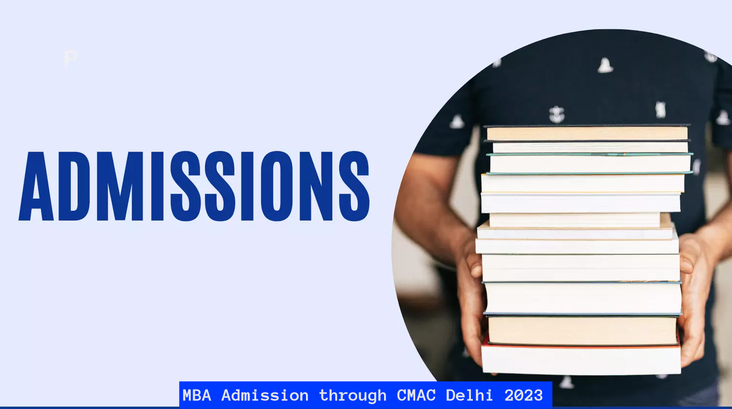 MBA Admission through CMAC Delhi 2023 Last Date Extended till April 27