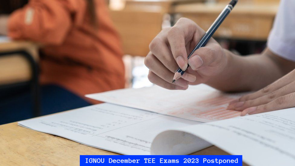 IGNOU December TEE Exams 2023 Postponed Check Revised Schedule Here