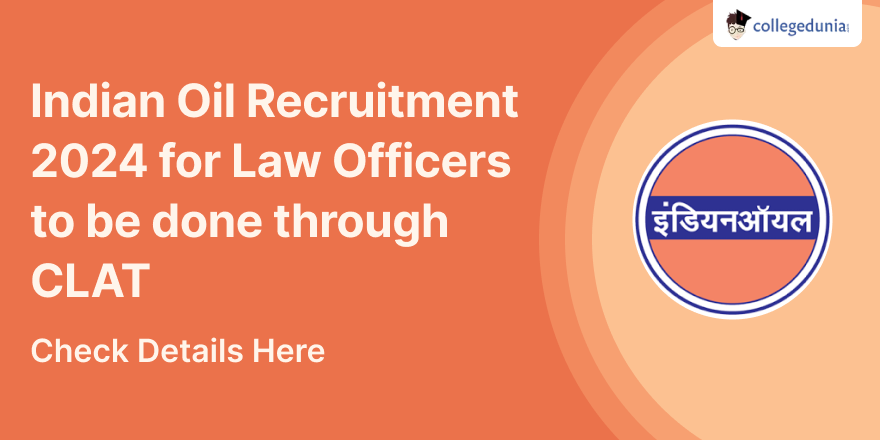 Indian Oil Recruitment 2024 for Law Officers to be done through 