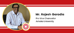 Ashoka University Pro Vice Chancellor: Mr. Rajesh Garodia Interview