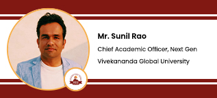 Vivekananda Global University, Jaipur, Chief Academic Officer of Next Gen: Mr. Sunil Rao Interview