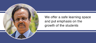 We offer a safe learning space and put emphasis on the growth of the students, explains Dr. Vyas M Shingatgeri