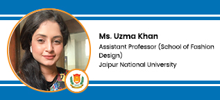 School of Fashion Design Assistant Professor: Ms. Uzma Khan Interview