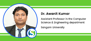 Interview Dr Awanit Kumar Assistant Professor in the CSE department at Sangam University Bhilwara