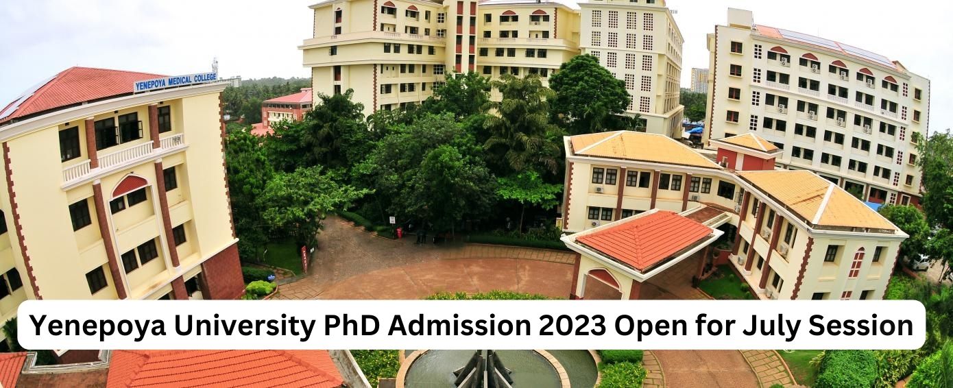 Yenepoya University PhD Admission 2023 Open for July Session; Apply till April 15