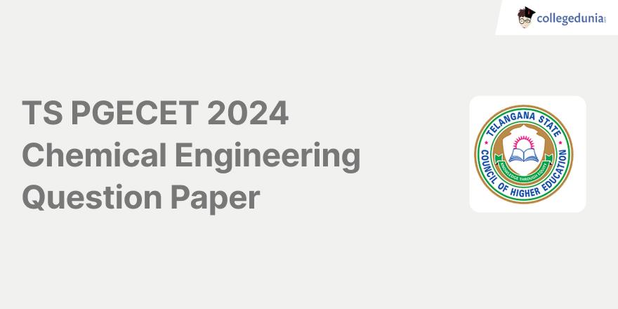 10-18_14-TS PGECET 2024 Chemical Engineering Question Paper