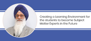 Creating a Learning Environment for the students to become Subject Matter Experts in the Future