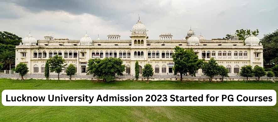 Lucknow University Admission 2023 Started for PG Courses