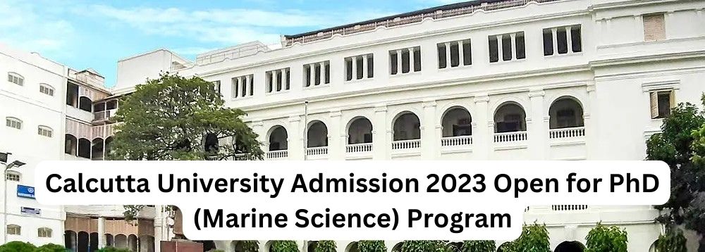 Calcutta University Admission 2023 Open for PhD Marine Science Program