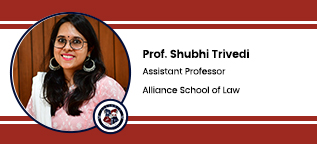 Alliance School of Law, Assistant Professor: Prof. Shubhi Trivedi Interview