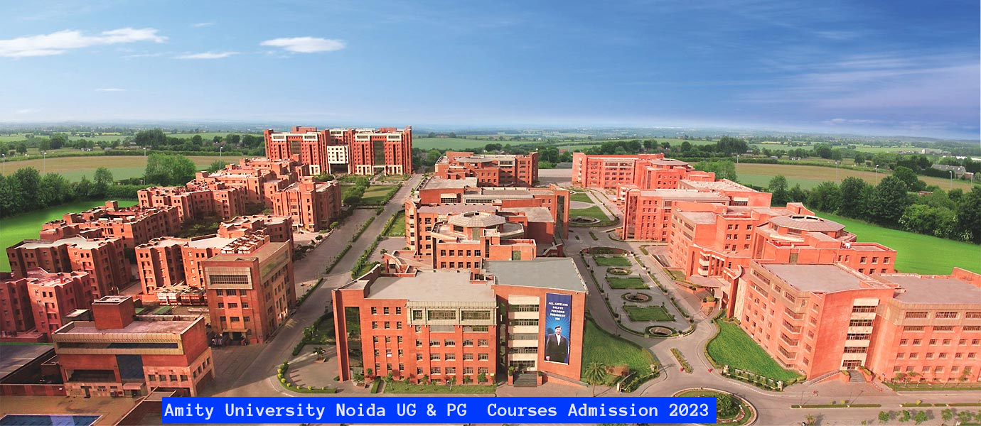 Amity University Noida UG & PG  Courses Admission 2023 Open: Apply Till April 30