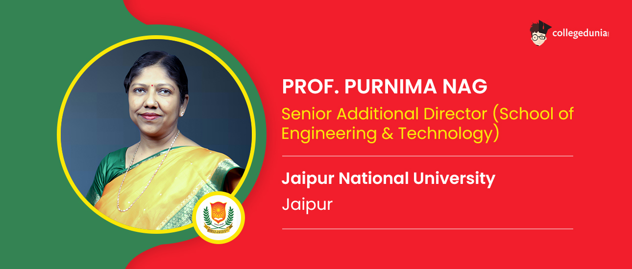 School of Engineering & Technology, Jaipur National University, Senior Additional Director: Prof. Purnima Nag Interview