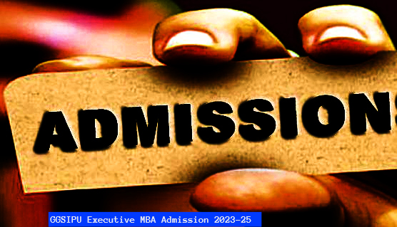 GGSIPU Executive MBA Admission 2023 25 Open Apply till April 30