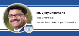 Swami Rama Himalayan University, Uttarakhand, Vice-Chancellor: Dr. Vijay Dhasmana Interview