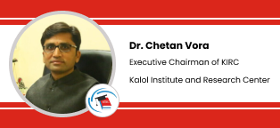 Dr. Chetan Vora as Executive Chairman at  Kalol Institute and Research Center