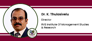 RVS Institute of Management Studies & Research, Sulur, Coimbatore Director: Dr. K. Thulasivelu Interview