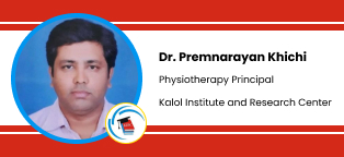 Kalol Institute and Research Center, Kalol, Physiotherapy Principal: Dr. Premnarayan Khichi Interview